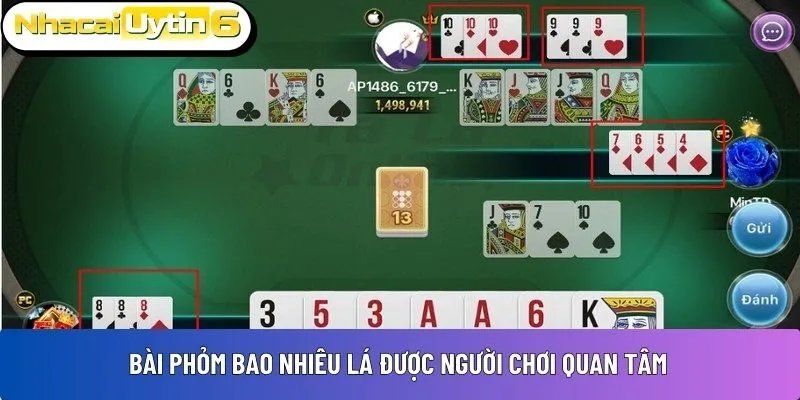 Bài Phỏm bao nhiêu lá được người chơi quan tâm